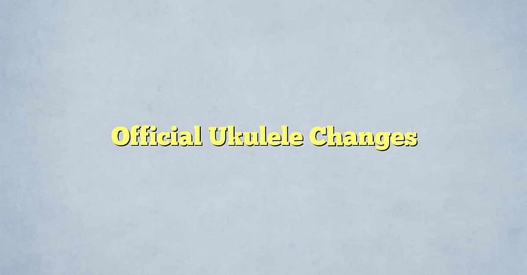 Official Ukulele Changes