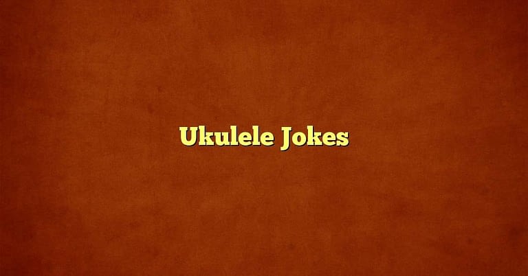 6 Hilarious Ukulele Jokes